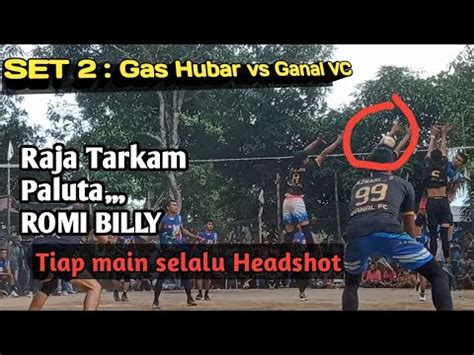 Voli Tarkam Seru Final Set Gas Hubar Integrity Vs Ganal Vc Billy