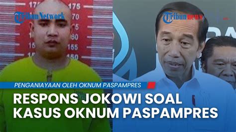 RESPONS Presiden Jokowi Soal Kasus Oknum Paspampres Culik Aniaya