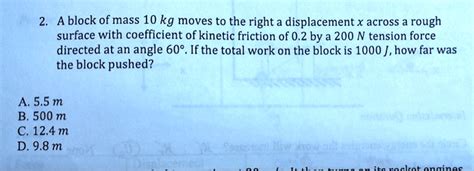 Solved A Block Of Mass 10 Kg Moves To The Right A Displacement X