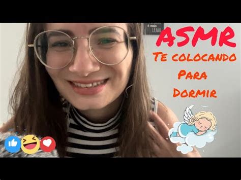 Asmr Caseiro Te Colocando Para Dormir Asmr Relaxar