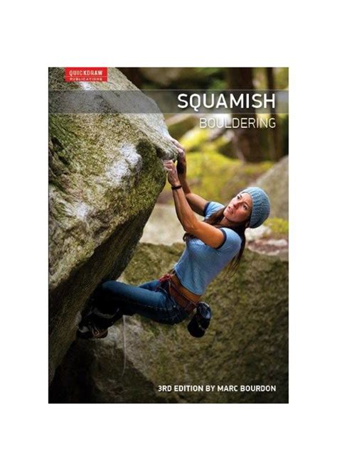 Squamish Bouldering Guidebook Vertical Addiction Vertical Addiction