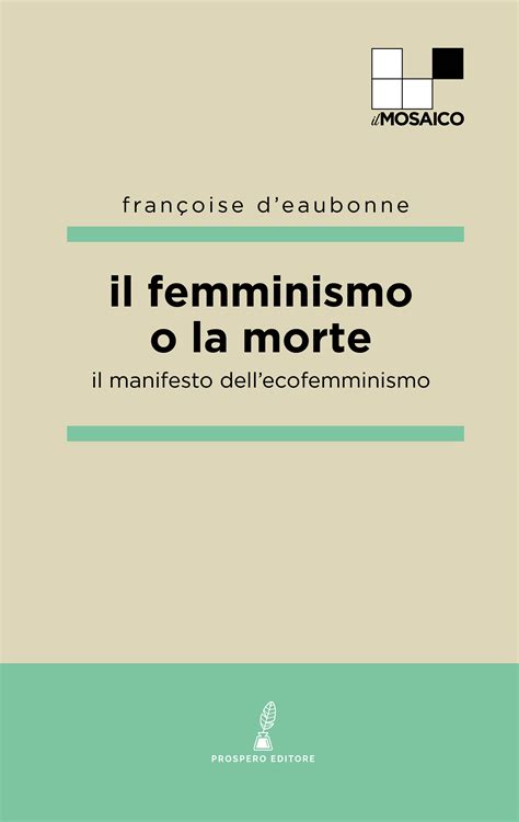 Il Femminismo O La Morte Fran Oise D Eaubonne Sara Marchesi