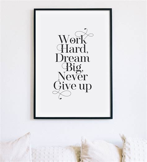 Work Hard Dream Big Never Give Up Print Motivational Quote Etsy