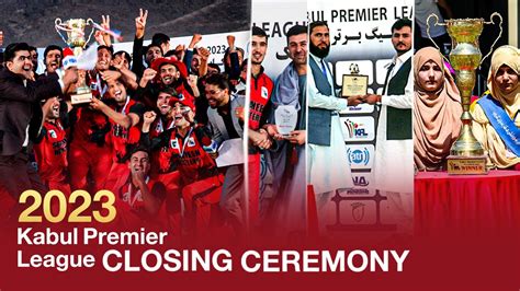 Closing Ceremony Of Kabul Premier League Kpl