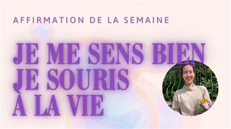 Affirmation pour la semaine est Je me sens bien et je souris à la