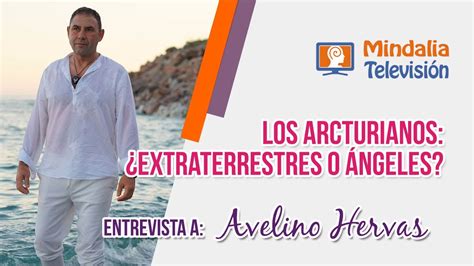 Los Arcturianos extraterrestres o ángeles Entrevista a Avelino