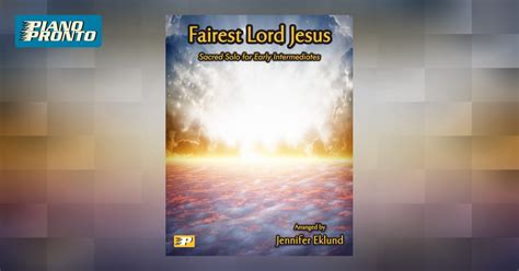 Fairest Lord Jesus | Piano Pronto Publishing