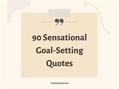 90 Sensational Goal-Setting Quotes - Teaching Expertise