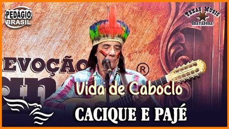 Vida de Caboclo CACIQUE E PAJÉ YouTube