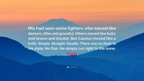 Jay Kristoff Quote Mia Had Seen Some Fighters Who Moved Like Dancers