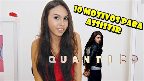 Motivos Para Assistir Quantico Vivi Souza Youtube