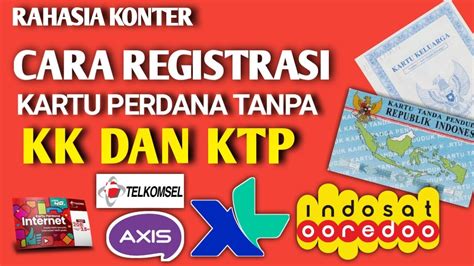 Cara Registrasi Kartu Tanpa Kk Dan Ktp Youtube