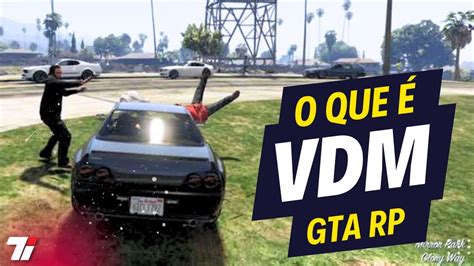 2024 O que é VDM Dicas GTA Roleplay YouTube