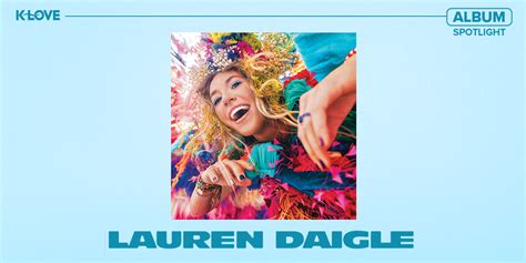 Album Spotlight Lauren Daigle Completes Ambitious 23 Track Self Titled