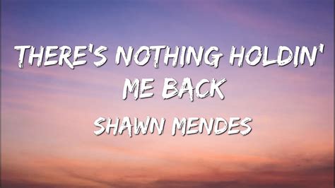 Shawn Mendes Theres Nothing Holding Me Back Lyrics Youtube