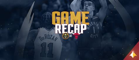 Nuggets Sweep Back To Back On The Road Versus Bulls Nba