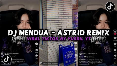 Dj Kau Putuskan Tuk Mendua Dj Mendua Astrid Remix Yusril Yt Viral