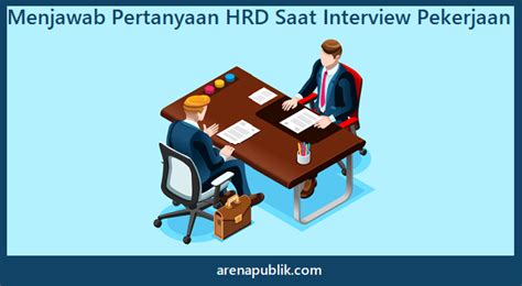 3 Cara Menjawab Pertanyaan Hrd Saat Interview Pekerjaan Media Informasi Terkini