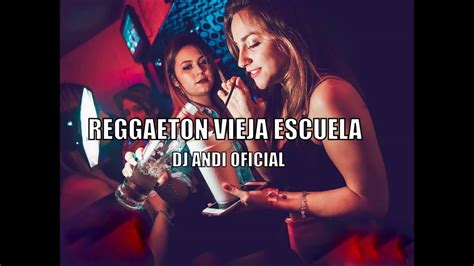 Enganchado Mix Reggaeton Viejo Fiestero Dj Pilo Dj Andi Rkt Dj