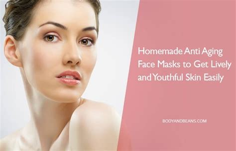 10 Homemade Anti Aging Face Masks To Get Youthful Skin Easily R