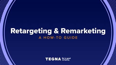 Retargeting Remarketing A How To Guide Tegna