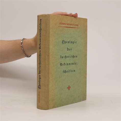 Theologie Der Lutherischen Befenntnisschriften Edmund Schlink Knihobotcz