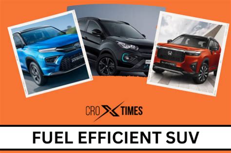 9 Top Fuel Efficient SUVs in India - TheCroxTimes