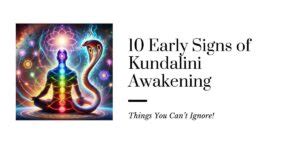 10 Early Signs Of Kundalini Awakening Spiritual Symptoms You Shouldnt