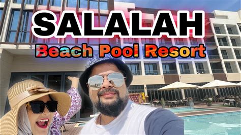 Salalah Resort Tour Oman Salalah Beach Pool Resort Salalah