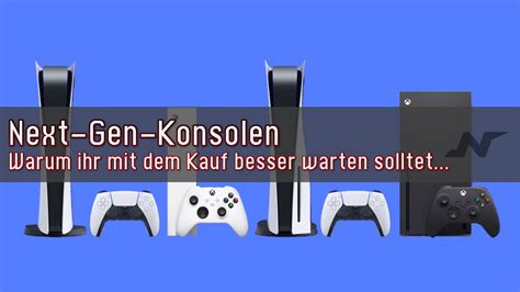 Next Gen Konsolen Warum Ihr Mit Dem Kauf Besser Warten Solltet NAT