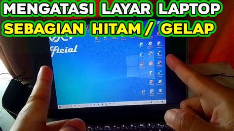 Mengatasi Layar Laptop Hitam Gelap Sebagian Sebelah YouTube