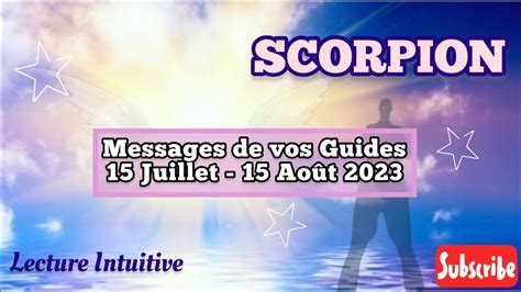 Scorpion Messages De Vos Guides Juillet Ao T Une