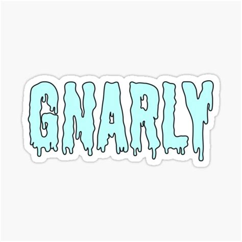 Gnarly Sticker For Sale By Kat21 Redbubble