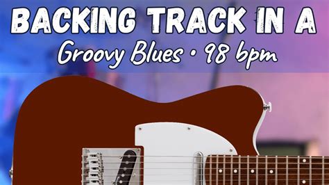 Groovy Blues Backing Track In A Major 98 Bpm Youtube