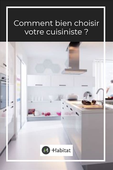 Comment Bien Choisir Votre Cuisiniste Am Nagement Habitat