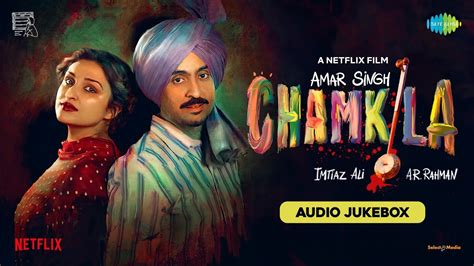 Amar Singh Chamkila Full Album Diljit Dosanjh Imtiaz Ali A R