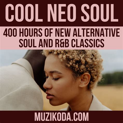 [Playlist] Cool Neo Soul - 400 Hours of New Alternative Soul & R'n'b ...