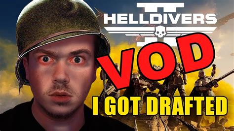 I Got Drafted Helldivers 2 VOD YouTube