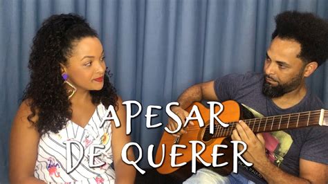 Apesar De Querer Rodrigo Alarcon Cantacorde Cover Youtube