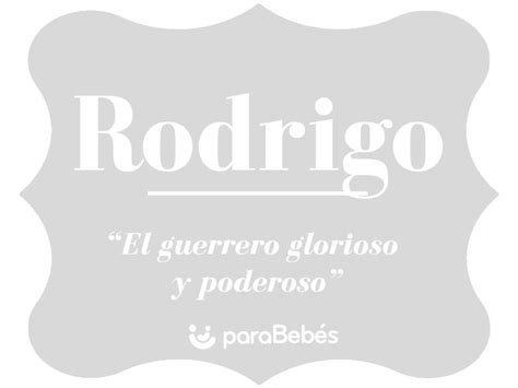 Nombre Rodrigo Significado Y Origen Descubre Todo Sobre Rodrigo