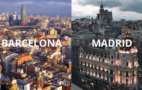 Why Barcelona Is A Better Place To Live And Work Than Madrid