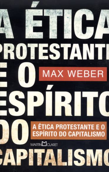 A Tica Protestante E O Esp Rito Do Capitalismo Max Weber Tomo