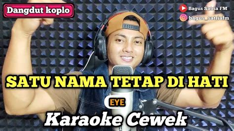 Satu Nama Tetap Di Hati Karaoke Duet Tanpa Vokal Cewek Dangdut Koplo