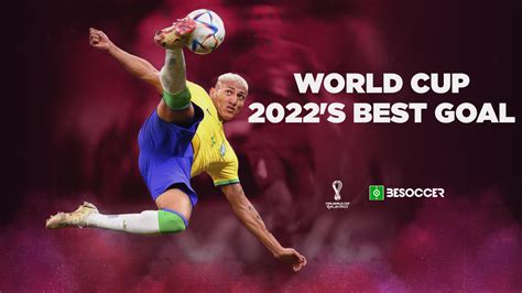 Richarlison Wins World Cup S Best Goal