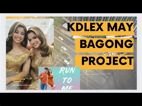 Kdlex May Bagong Projects Youtube