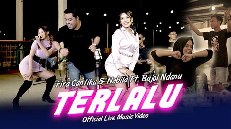 Terlalu Fira Cantika Nabila X Bajol Ndanu Official Music Video