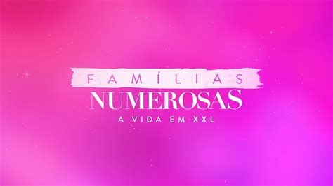 Famílias Numerosas - A Vida em XXL - Entretenimento - RTP