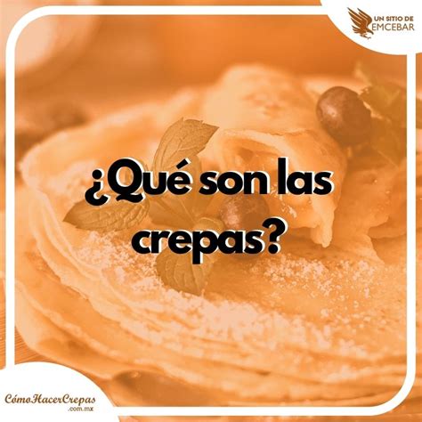 Qué son las crepas y cómo prepararlas