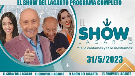 El Show Del Lagarto Programa Completo De Mayo De Youtube