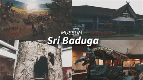 Museum Sri Baduga Mengenal Lebih Jauh Sejarah Alam Dan Budaya Di